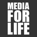 Media for Life