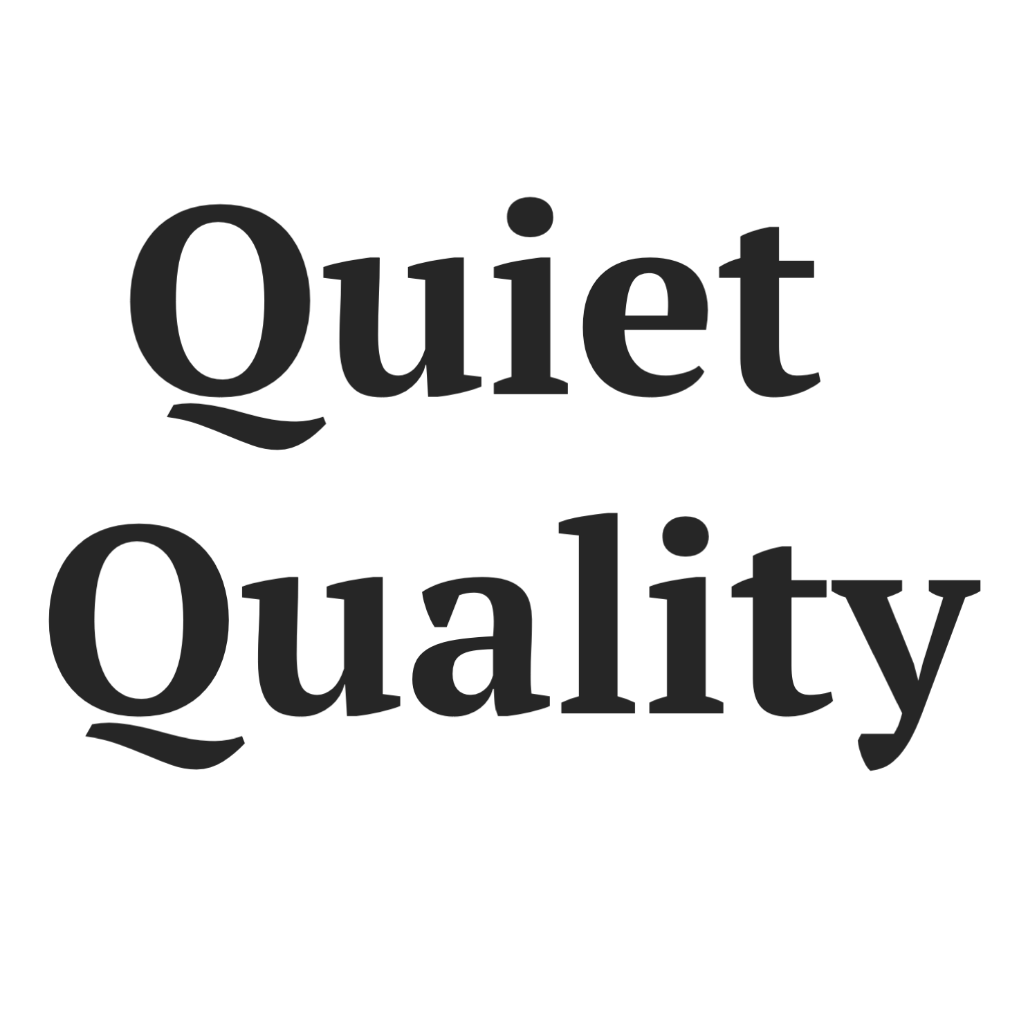 Quiet Quality