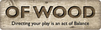 OF WOOD