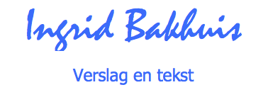 Ingrid Bakhuis Verslag en Tekst